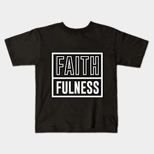 Faith Fulness Kids T-Shirt